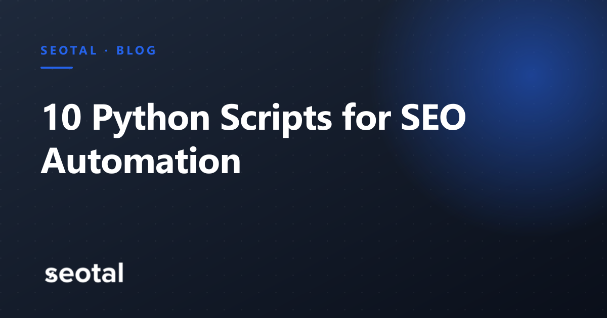 Automated Python Seo 10 Scripts to Boost Rank